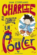Charlie se change en poulet - Sam Copeland