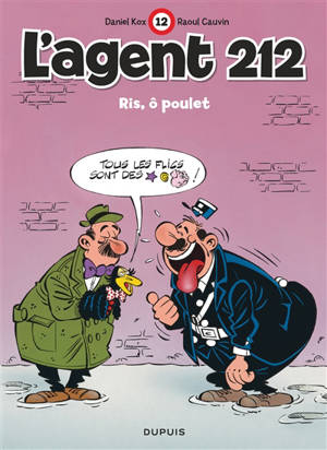 L'agent 212. Vol. 12. Ris, ô poulet - Raoul Cauvin