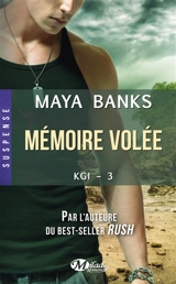 KGI. Vol. 3. Mémoire volée - Maya Banks