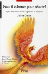 Faut-il échouer pour réussir ? : mythe et réalité du retour d'expérience en entreprise - Julien Cusin