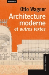 Architecture moderne et autres textes - Otto Wagner