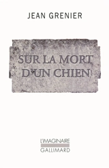 Sur la mort d'un chien - Jean Grenier
