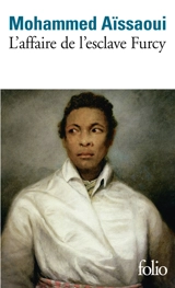 L'affaire de l'esclave Furcy : récit - Mohammed Aïssaoui