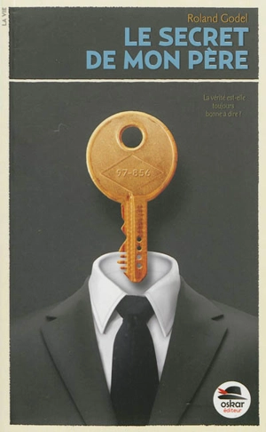 Le secret de mon père - Roland Godel