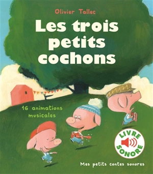Les trois petits cochons - Olivier Tallec