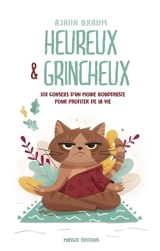 Heureux & grincheux : 108 conseils d'un moine bouddhiste pour profiter de la vie - Ajahn Brahm