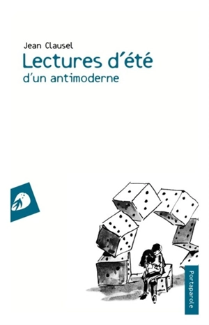 Lectures d'été d'un antimoderne - Jean Clausel
