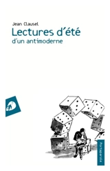 Lectures d'été d'un antimoderne - Jean Clausel
