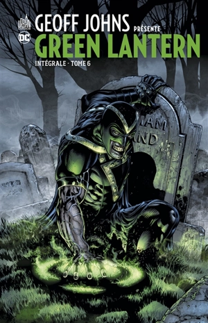 Geoff Johns présente : Green Lantern : intégrale. Vol. 6 - Geoff Johns