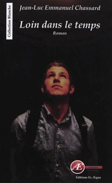 Loin dans le temps - Jean-Luc Emmanuel Chassard