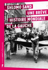 Une brève histoire mondiale de la gauche - Shlomo Sand
