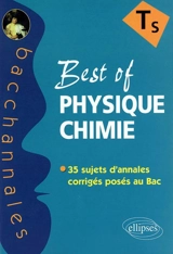 Best of physique-chimie TS : enseignement obligatoire et de spécialité : 35 sujets d'annales corrigés posés au bac - Pascal Clavier