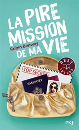 La pire mission de ma vie - Robin Benway