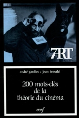 200 mots clés de la théorie du cinéma - André Gardies