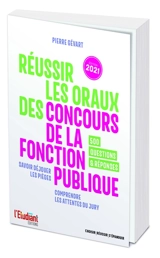 Réussir les oraux des concours de la fonction publique : savoir déjouer les pièges, comprendre les attentes du jury : 500 questions & réponses - Pierre Gévart