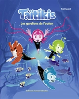 Taïtikis. Vol. 1. Les gardiens de l'océan - Romuald