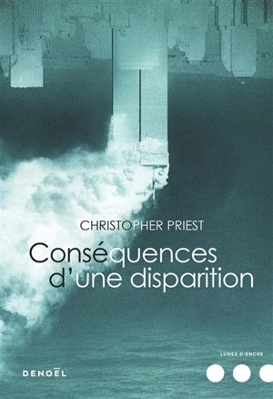 Conséquences d'une disparition - Christopher Priest