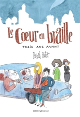 Le coeur en braille. Trois ans avant - Pascal Ruter