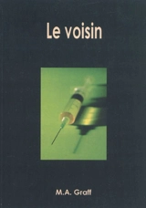 Le voisin - M.A. Graff