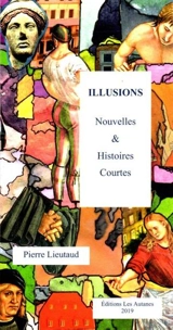 Illusions : nouvelles & histoires courtes - Pierre Lieutaud