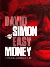 Easy money : la première enquête du créateur de The Wire - David Simon