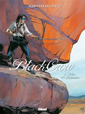 Black Crow. Vol. 3. L'arbre aux Hollandais - Jean-Yves Delitte