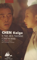 Une jeunesse chinoise - Kaige Chen