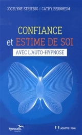 Confiance et estime de soi avec l'auto-hypnose - Jocelyne Striebig