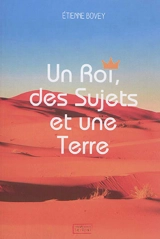 Un roi, des sujets et une terre - Etienne H. Bovey