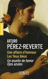 Une affaire d'honneur. Un asunto de honor. Ojos azules. Les yeux bleus - Arturo Pérez-Reverte