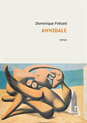 Annibale : la mécanique d'un homme - Dominique Frétard