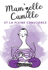 Mam'zelle Camille et la pleine conscience - Mam'zelle Camille
