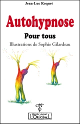 Autohypnose pour tous - Jean-Luc Roquet