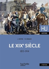 Le XIXe siècle, 1815-1914 - Jean Heffer