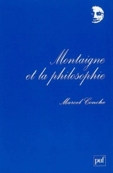Montaigne et la philosophie - Marcel Conche