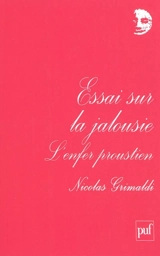 Essai sur la jalousie : l'enfer proustien - Nicolas Grimaldi