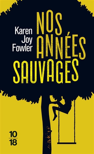 Nos années sauvages - Karen Joy Fowler