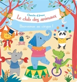 Le club des animaux : cherche et trouve. Bienvenue au cirque ! - Malu Lenzi