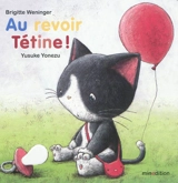 Au revoir tétine ! - Brigitte Weninger