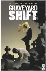 Graveyard shift - Jay Faerber