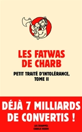 Les fatwas de Charb : petit traité d'intolérance. Vol. 2 - Charb
