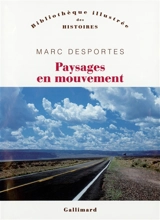 Paysages en mouvement : transports et perception de l'espace (XVIIIe-XXe siècle) - Marc Desportes