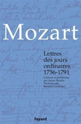 Lettres des jours ordinaires, 1756-1791 - Wolfgang Amadeus Mozart