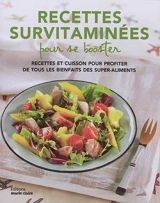 Recettes survitaminées pour se booster : recettes et cuisson pour profiter de tous les bienfaits des super-aliments - Adélaïde d' Aboville