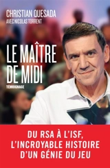 Le maître de midi : témoignage - Christian Quesada