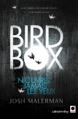 Bird box : n'ouvrez jamais les yeux - Josh Malerman