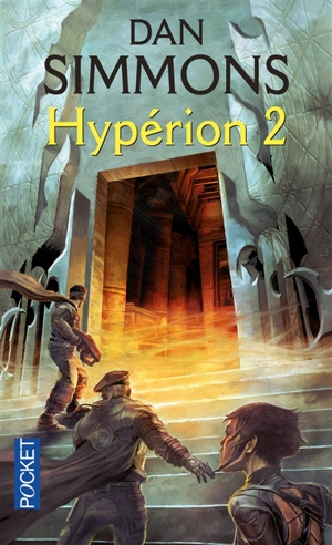 Les cantos d'Hypérion. Vol. 2. Hypérion 2 - Dan Simmons