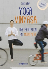 Yoga Vinyasa : une méditation en mouvement - Julien Levy