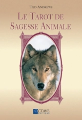 Le tarot de sagesse animale - Ted Andrews
