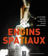 Engins spatiaux : les 100 fusées, navettes, et satellites les plus emblématiques - Michael Gorn